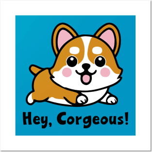 Hey, Corgeous! Posters and Art